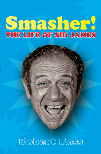 Smasher! : the life of Sid James