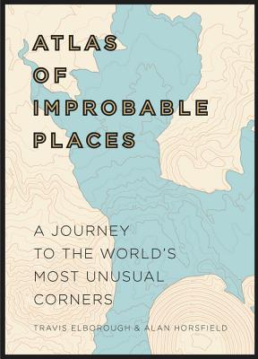 Atlas of Improbable Places