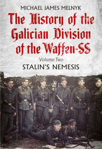 The History of the Galician Division of the Waffen SS, Volume 2