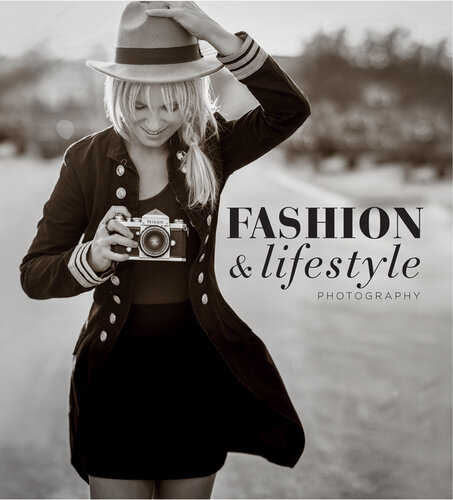 Fashion and lifestyle photography : secrets of perfect fashion & lifestyle photography