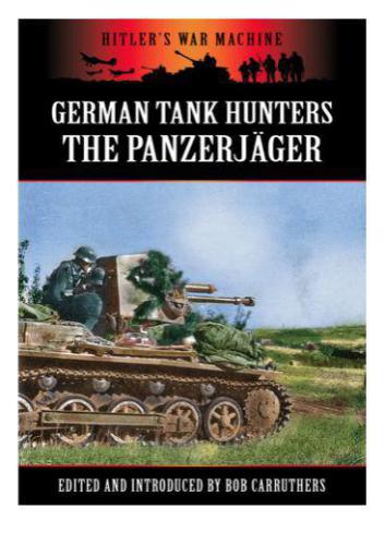 German Tank Hunters: The Panzerjäger