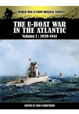 The U-Boat War in the Atlantic. Volume 1