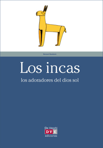 Los incas : [los adoradores del dios sol]