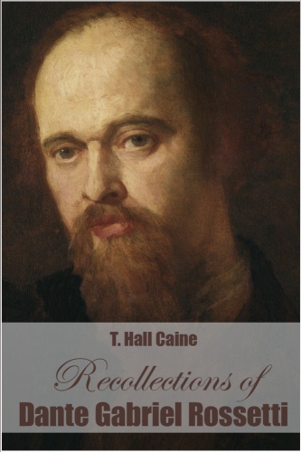 Recollections of Dante Gabriel Rossetti