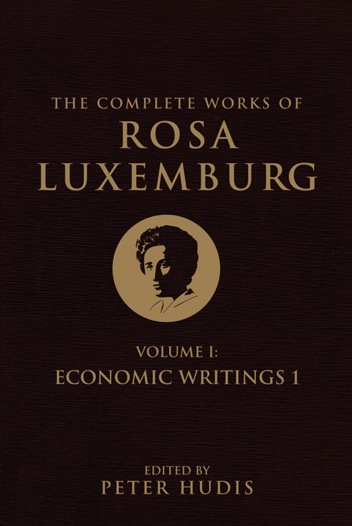 The Complete Works of Rosa Luxemburg, Volume I