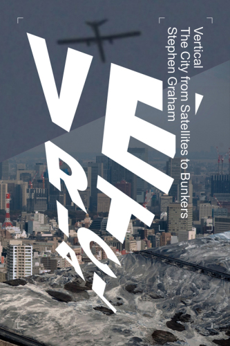 Vertical : the city from satellites to bunkers