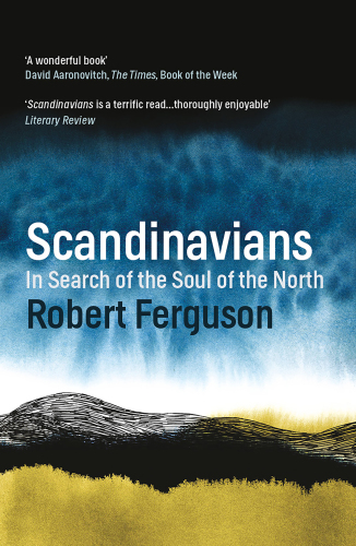 Scandinavians : In search of the soul of the North