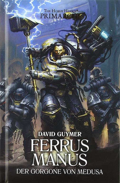 Ferrus Manus - Der Gorgone von Medusa: The Horus Heresy - Primarchs 07