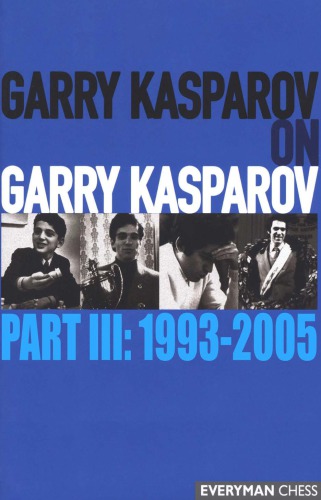 Garry Kasparov on Garry Kasparov, Part III