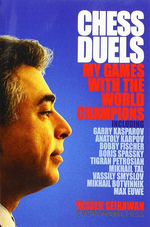 Chess Duels: My Games with the World Champions