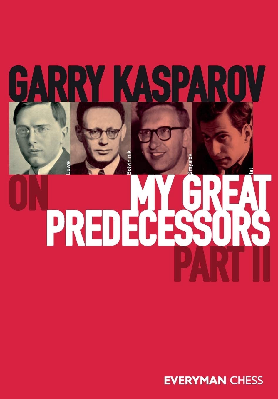 Garry Kasparov on My Great Predecessors, part 2: Part 2