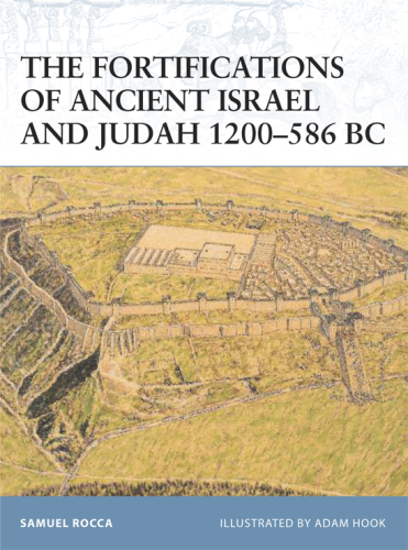 The Fortifications of Ancient Israel and Judah 1200–586 BC