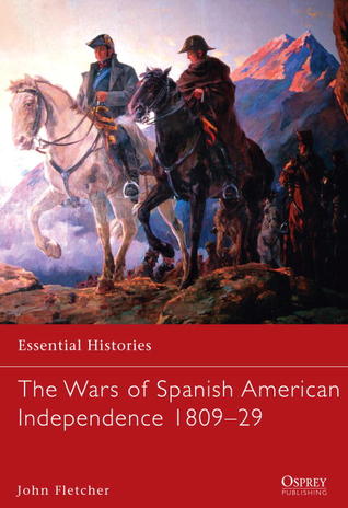 The Wars of Spanish American Independence 1809–29