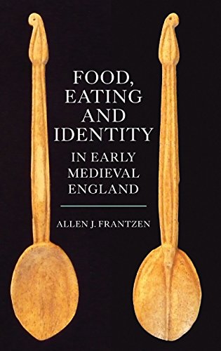 Food, Eating and Identity in Early Medieval England.