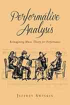 Performative analysis : reimagining music theory for performance