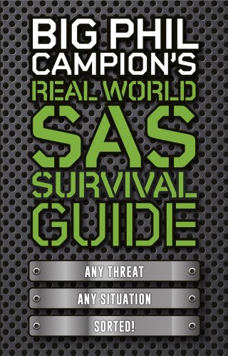 BIG PHIL CAMPION'S REAL WORLD SAS SURVIVAL GUIDE