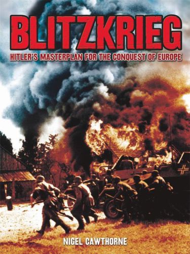 Blitzkrieg : Hitler's Masterplan for the Conquest of Europe