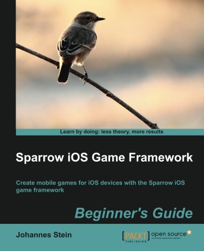 Sparrow IOS Game Framework Beginner's Guide