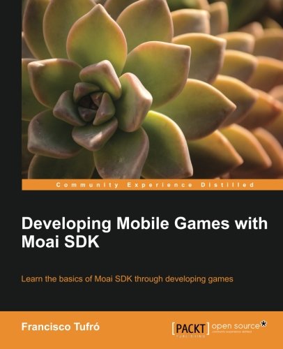 Developing Mobile Games with Moai SDK