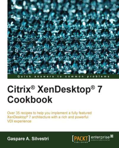 Citrix(r) Xendesktop(r) 7 Cookbook