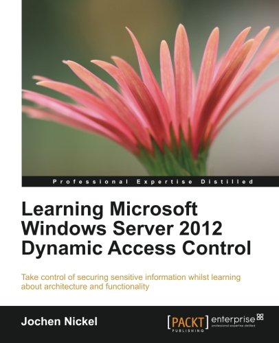 Learning Microsoft Windows Server 2012 dynamic access control