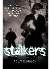 Stalkers - Disturbing True Life Stories of Harassment, Jealousy and Obsession