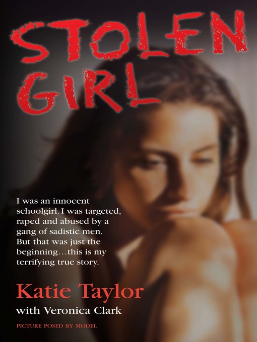 Stolen Girl--I was an innocent schoolgirl. I was targeted, raped and abused by a gang of sadistic men. But that was just the beginning ... this is my terrifying true story