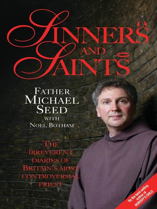 Sinners and Saints--The Irreverent Diaries of Britain's Most Controversial Saint