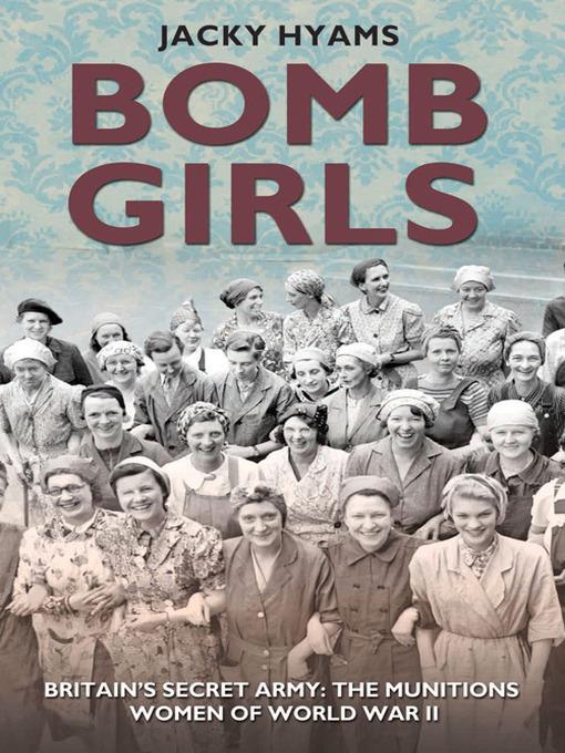 Bomb Girls--Britain's Secret Army