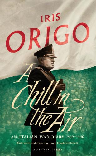 A Chill in the Air : an Italian War Diary 1939-1940.