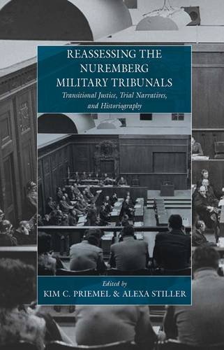 Reassessing the Nuremberg Military Tribunals