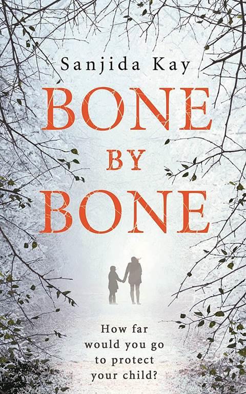 Bone by Bone: A psychological thriller so compelling, you won't be able to put it down