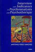 Interview and Indicators in Psychoanalysis and Psychotherapy