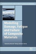 Modeling Damage, Fatigue and Failure of Composite Materials