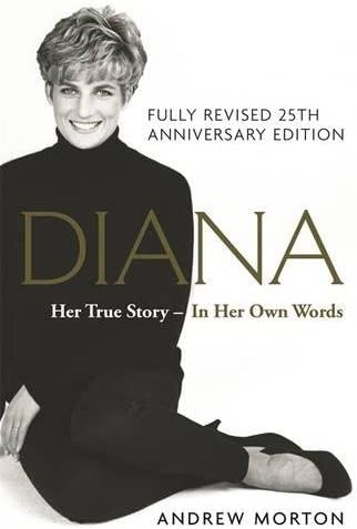 Diana: Her True Story - In Her Own Words: 25th Anniversary Edition