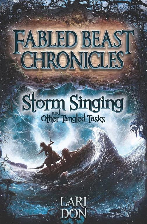 Storm Singing and other Tangled Tasks (Fabled Beasts Chronicles)