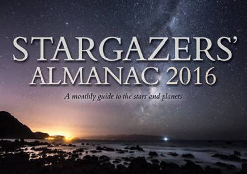 Stargazers' Almanac 2016: A Monthly Guide to the Stars and Planets