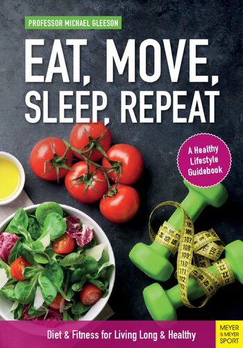 Eat, Move, Sleep, Repeat Diet & Fitness for Living Long & Healthy