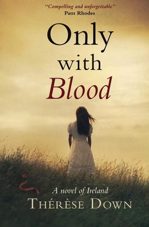 Only with Blood: A Novel of Ireland