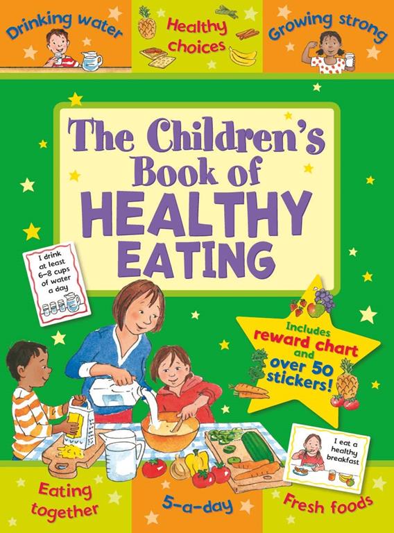 The Children's Book of Healthy Eating: Improving Lives Through Better Nutrition (Star Rewards)