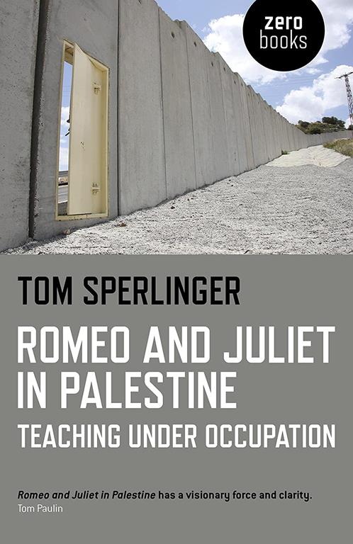 Romeo and Juliet in Palestine: Teaching Under Occupation