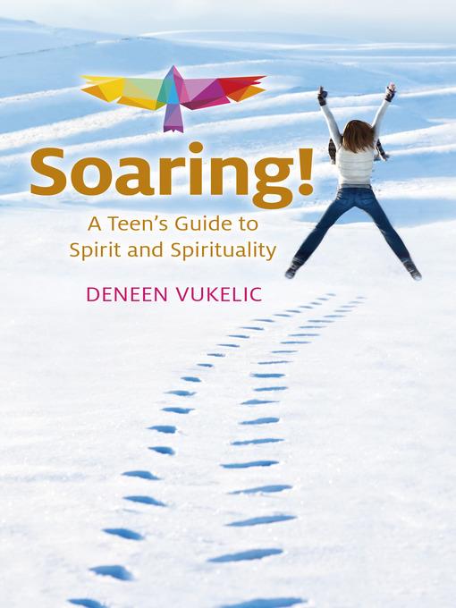 Soaring--A Teen's Guide to Spirit and Spirituality