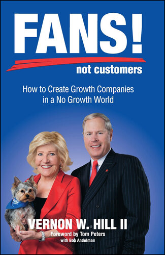 Fans not customers : how to create growth companies in a no growth world