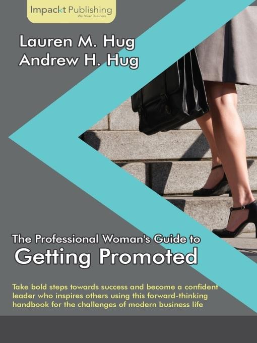 The Professional Woman's Guide to Getting Promoted