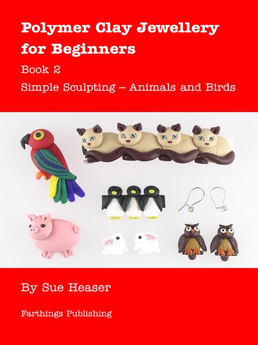 Book 2--Simple Sculpting – Animals and Birds