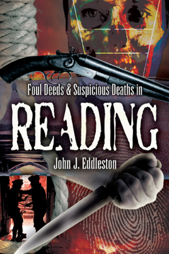 Foul Deeds &amp; Suspicious Deaths in Reading