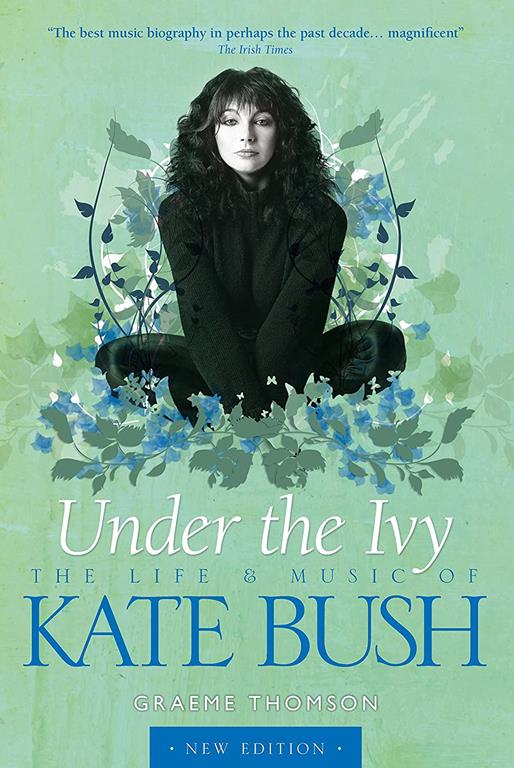 Kate Bush (updated edition): Under The Ivy