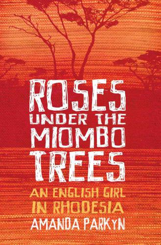 Roses Under the Miombo Trees