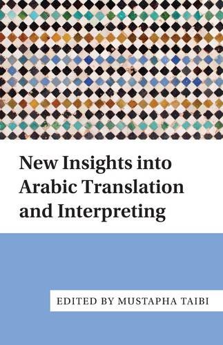 New Insights Into Arabic Translation and Interpreting