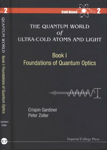 The Quantum World of Ultra-Cold Atoms and Light, Book I